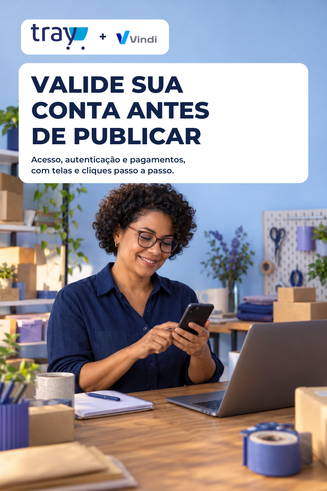 Capa com empreendedora fictícia usando celular ao lado de notebook, marcas Tray e Vindi e título Valide sua conta antes de publicar.