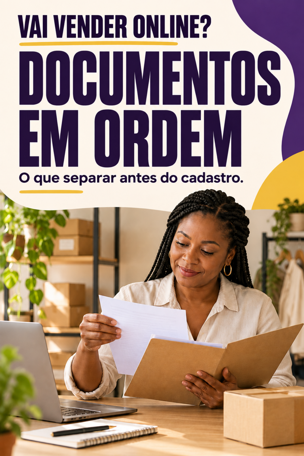 Capa em bege e roxo: Vai vender online? Documentos em ordem. Mulher com tranças conferindo papéis em uma pasta, ao lado de notebook e caixas.