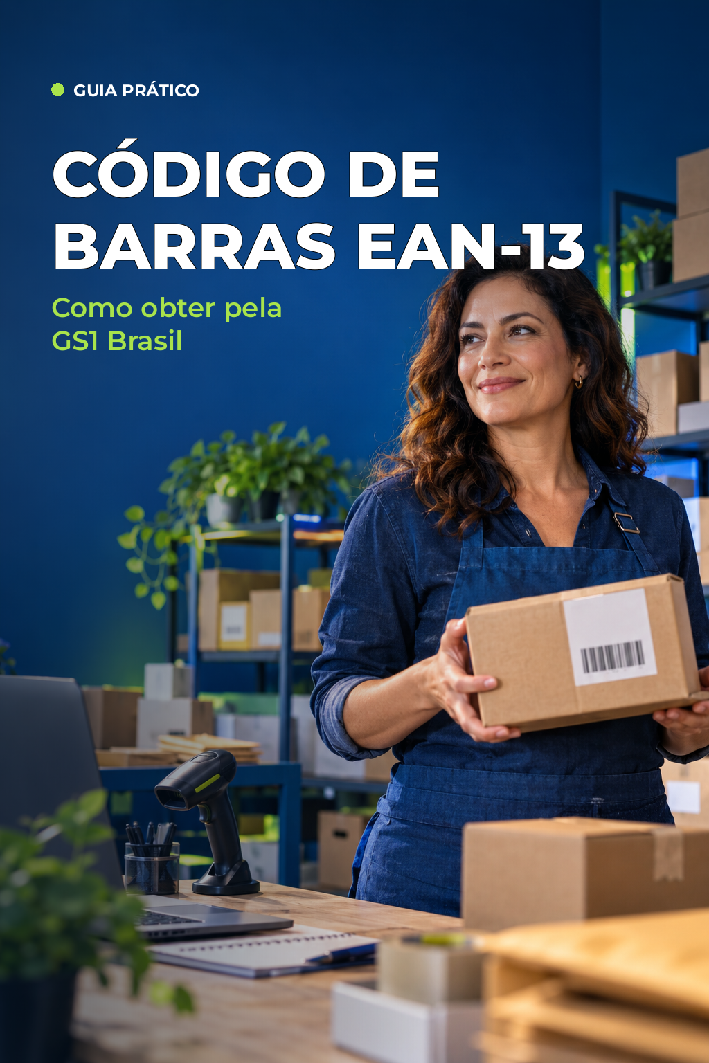 Empreendedora em área de expedição com embalagem e código de barras, sob o título Código de Barras EAN-13 - Como obter pela GS1 Brasil.